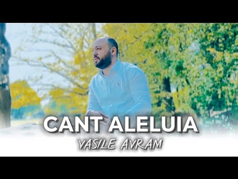 Vasile Avram - Cant Aleluia ( Official 2023 )