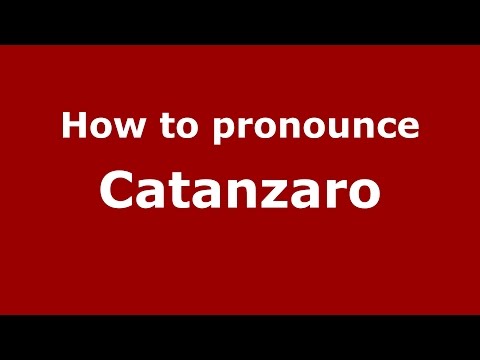 How to pronounce Catanzaro