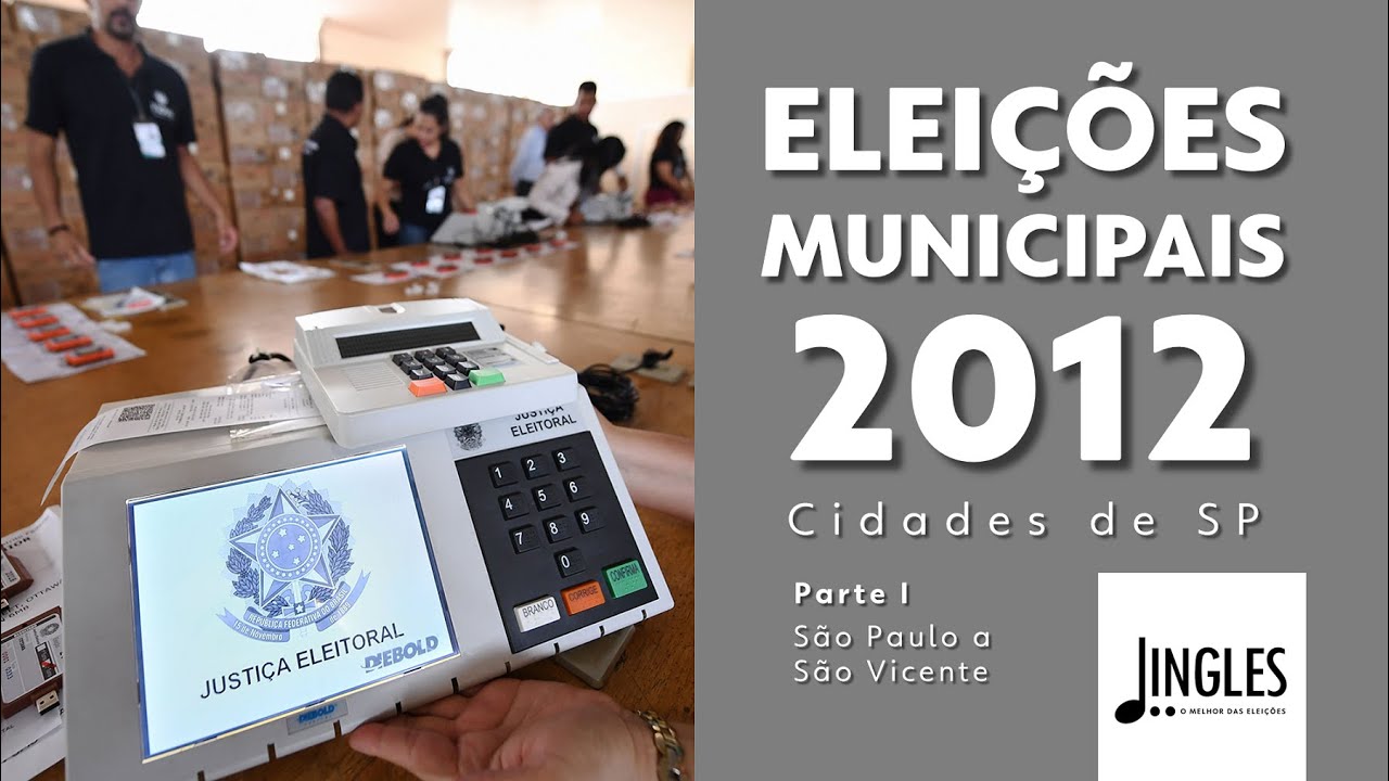Jingles Eleições 2012: Cidades de SP (Parte 1.1 - São Paulo a São Vicente)