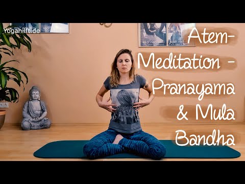 Atemmeditation, Pranayama und Mula Bandha