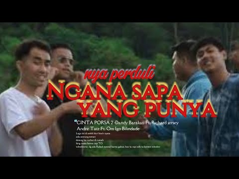 CINTA PORSA 2 - Dandy Barakati Ft Richard jersey X Andre TaTz Ft Om IGO (DiskoTanah)