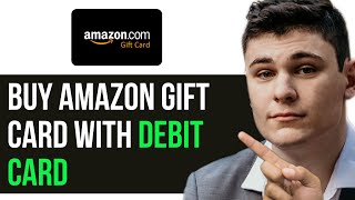 HOW TO BUY AMAZON GIFT CARD WITH DEBIT CARD 2024! (FULL GUIDE)