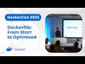Dockerfile From Start To Optimized DockerCon 2023