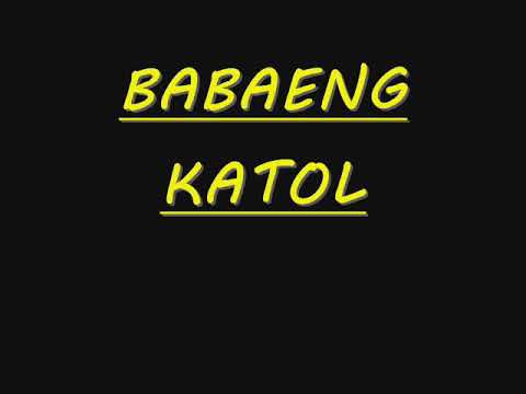 BABAENG KATOL (ANTONG)