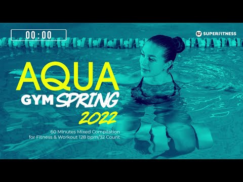Aqua Gym Spring 2022 (128 bpm/32 Count) 60 Minutes Mixed Compilation for Fitness & Workout