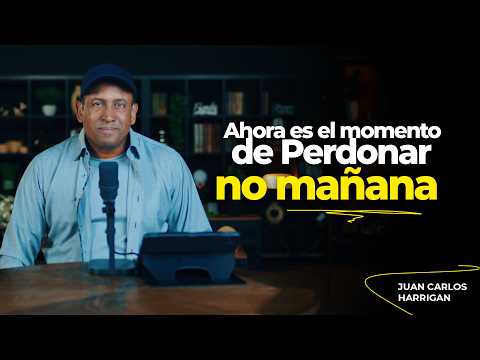 Now is the time to forgive | Part 1 | Starting your day with God | Pastor Juan Carlos Harrigan