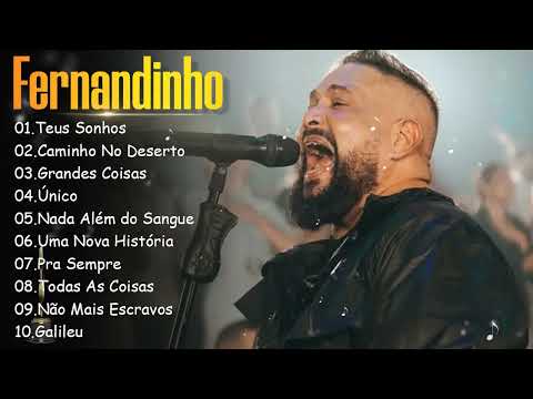 FERNANDINHO || Teus Sonhos , Caminho No Deserto,.. Top 10 Hinos Gospel Mais Tocadas de 2024