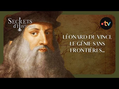 Secrets d'histoire - Léonard de Vinci, le génie sans frontières