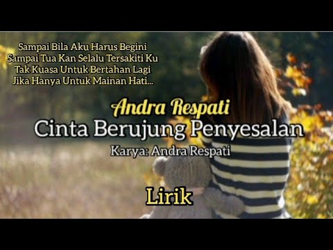 Andra Respati - Cinta Berujung Penyesalan (Official Lirik Musik)