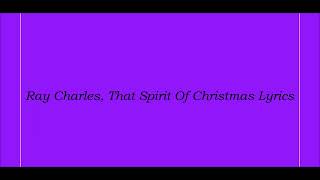 Ray Charles, That Spirit Of Christmas Lyrics
