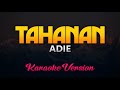 Adie - Tahanan (Karaoke/Instrumental)
