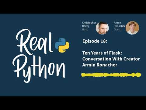 Ten Years of Flask: Conversation With Creator Armin Ronacher | Real Python Podcast #18