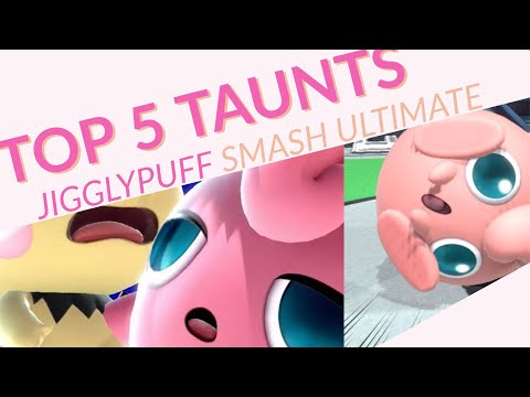 TOP 5 TAUNTS WITH JIGGLYPUFF - Smash Ultimate - Win the psychological battle