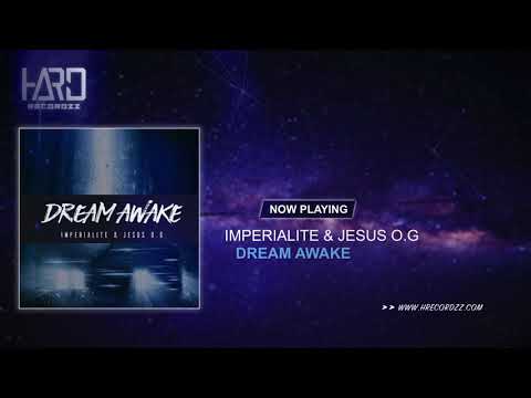 Imperialite & Jesus O.G - Dream Awake |Free Release|