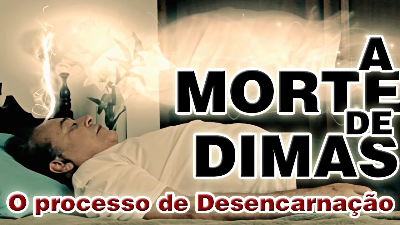 A MORTE DE DIMAS - O PROCESSO DE DESENCARNAÇÃO - Caso de André Luiz - Curta Metragem Espírita