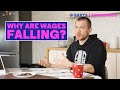 Why are your wages falling so fast?
