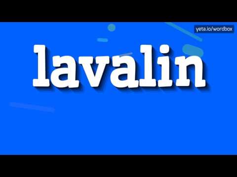 LAVALIN - HOW TO PRONOUNCE IT!?