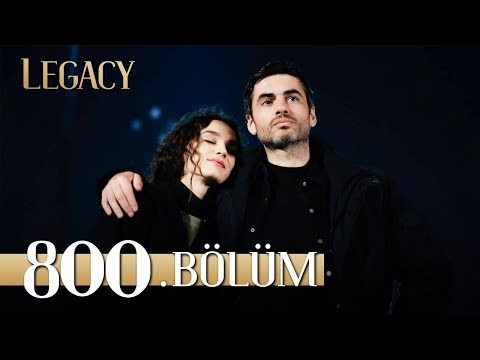 Emanet 800. Bölüm | Legacy Episode 800