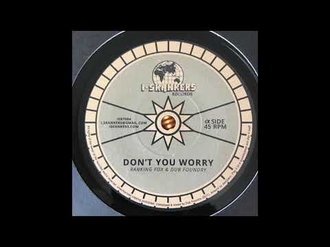 Don't You Worry - Ranking Fox & Dub Foundry - I-Skankers ISR7004