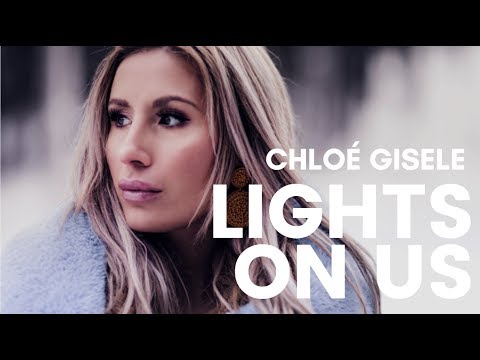 Chloé Gisele - Lights on Us (Official Video)