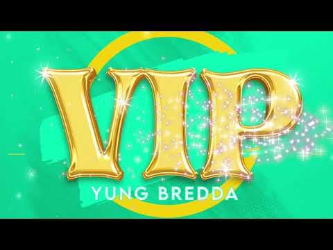 Yung Bredda - VIP (March 2022)