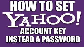 How to Set Yahoo Account Key Instead a Password - Yahoo Email Services