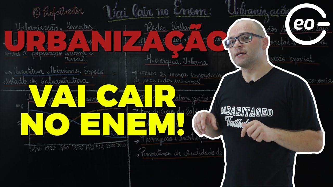 VAI CAIR NO ENEM - URBANIZAÇÃO - GEOGRAFIA