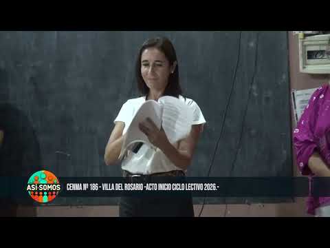 ASI SOMOS I CENMA Nº 186 VILLA DEL ROSARIO - ACTO INICIO CICLO LECTIVO 2026