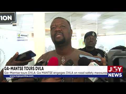 Ga-Mantse tours DVLA: Ga MANTSE engages DVLA on road safety measures.