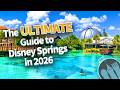 The ULTIMATE Guide To Disney Springs In 2026
