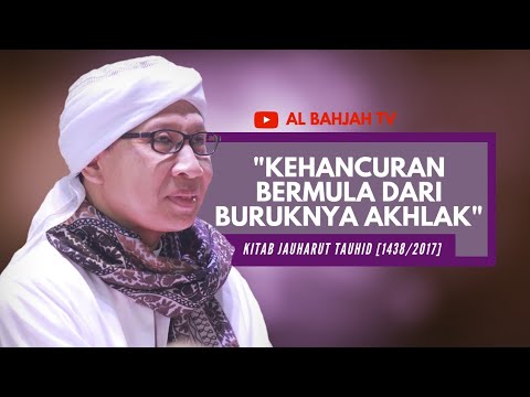 Kehancuran Bermula dari Buruknya Akhlak | Buya Yahya | Kitab Jauharut Tauhid | Sabtu, 3 Juni 2017