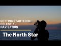 Getting Started In Celestial Navigation The North Star