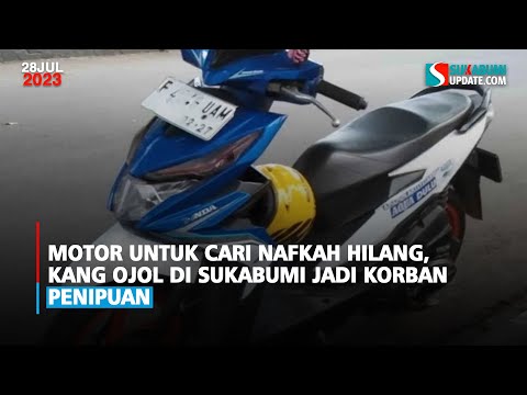 Motor untuk Cari Nafkah Hilang, Kang Ojol di Sukabumi Jadi Korban Penipuan