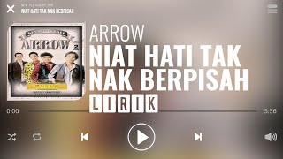 Arrow - Niat Hati Tak Nak Berpisah [Lirik]