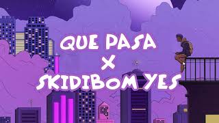 Download lagu QUE PASA X SKIDIBOM YES REMIX mp3