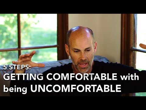 Getting Comfortable with Being Uncomfortable