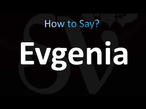 How to Pronounce Evgenia (Correctly!)