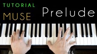 Muse - Prelude (piano tutorial &amp; cover)