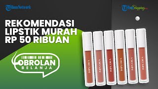 Rekomendasi Lipstik Murah Cuma Rp 50.000-an yang Worth It untuk Kamu Pakai Sehari-hari