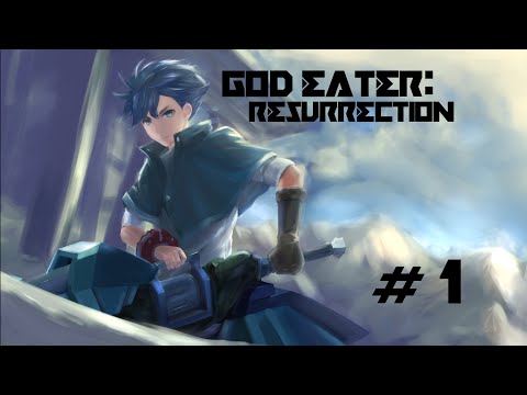 GOD EATER: RESURRECTION (PC) | Let's Play Part: 1 Lenka Utsugi!