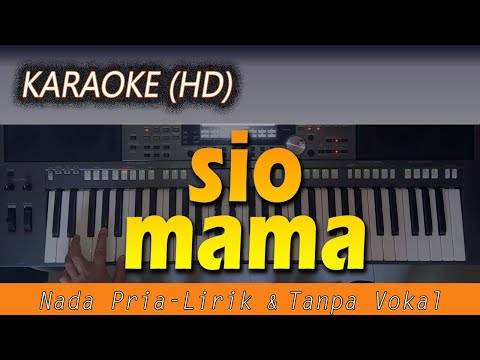 SIO MAMA - KARAOKE HD | Lirik-Tanpa Vokal