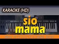 SIO MAMA KARAOKE HD Lirik Tanpa Vokal