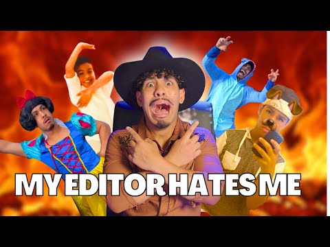 I HIRED AN EDITOR WHO HATES ME!!