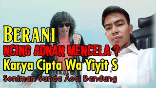 Download lagu NCING ADNAN - Lagu Macam apa ini? Karya Cipta Wa Yiyit S. Seniman Asal Kota Bandung mp3 Download lagu NCING ADNAN - Lagu Macam apa ini? Karya Cipta Wa Yiyit S. Seniman Asal Kota Bandung mp3
