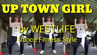 #Westlife #90s UP TOWN GIRL by WESTLIFE Dance fitness style