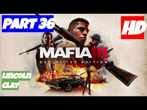 Mafia 3 Definitive Edition (Part 36) NO COMMENTARY