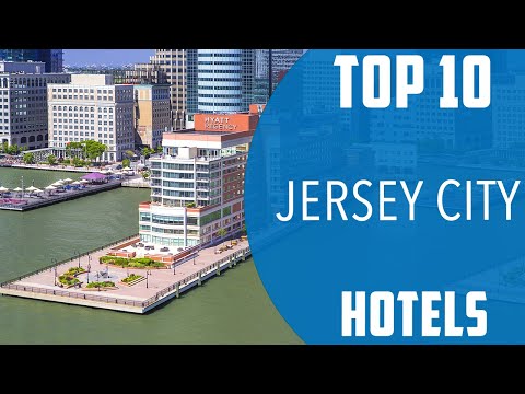 Top 10 Best Hotels to Visit in Jersey City, New Jersey | USA - English