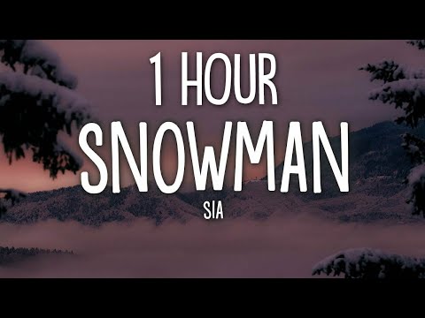 Sia - Snowman (Lyrics) 1 Hour