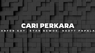 Download lagu CARI PERKARA - ARFON KAY Feat RYAN BREWOK & RADYT POPALA  MUSIC VIDEO mp3