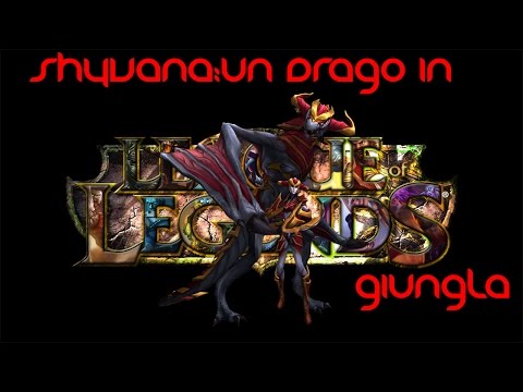 League of Legends Gameplay Ita: Un drago in giungla[Shyvana Jungle]-w/Paniz.